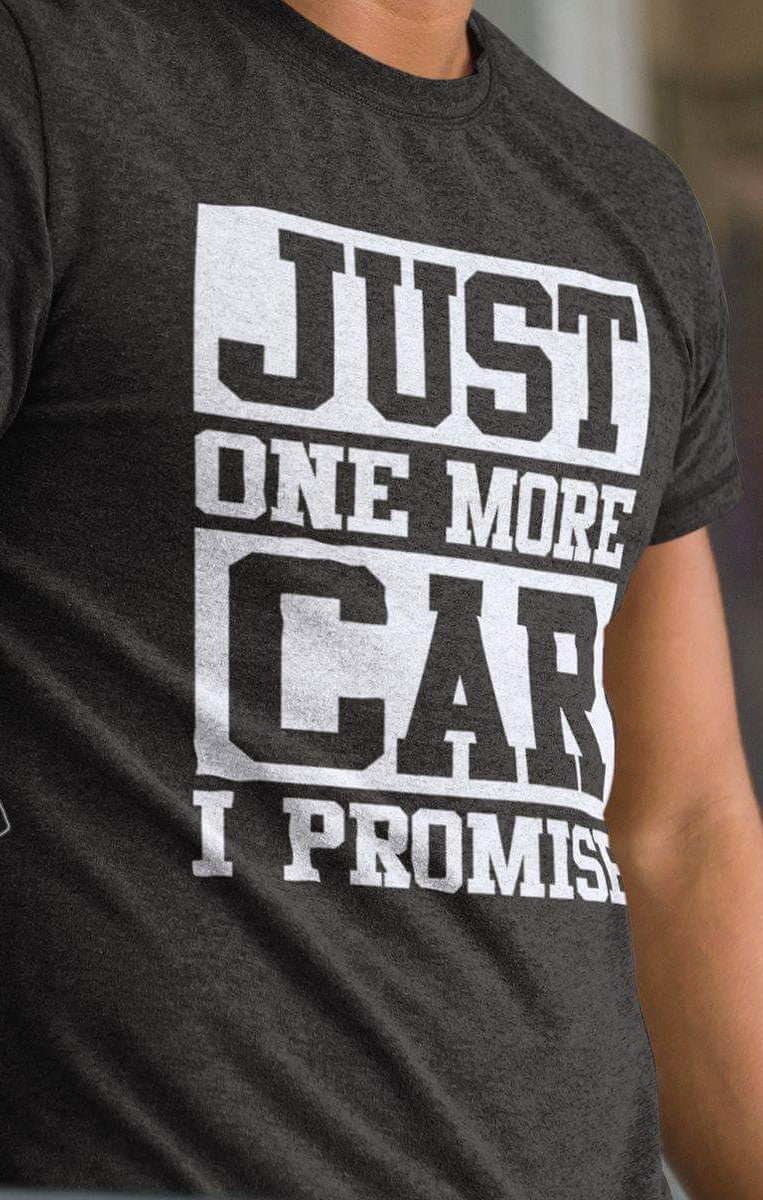 Just One More Car I Promise Tee Shirt